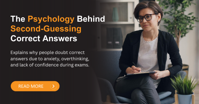 psychology behind second guessing correct answers exam mindset decision making concept