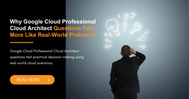 Real-world scenario based questions in Google Cloud Professional Cloud Architect certification exam