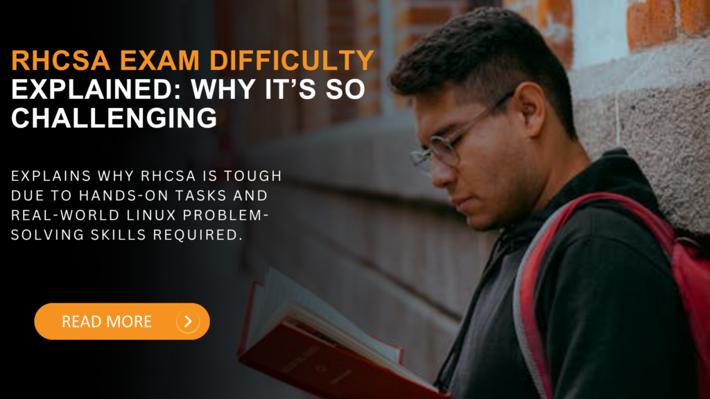 RHCSA exam difficulty explained with Linux admin challenges and preparation insights